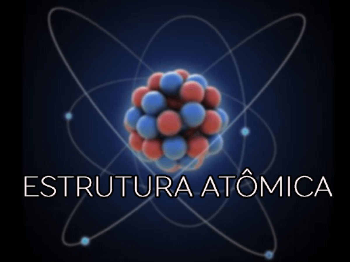 Estrutura atômica - O que é? Características e Exercícios Resolvidos -